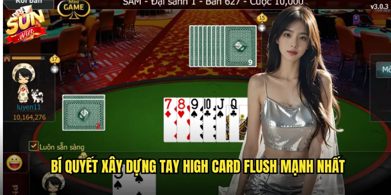Bí quyết xây dựng tay High Card Flush mạnh nhất