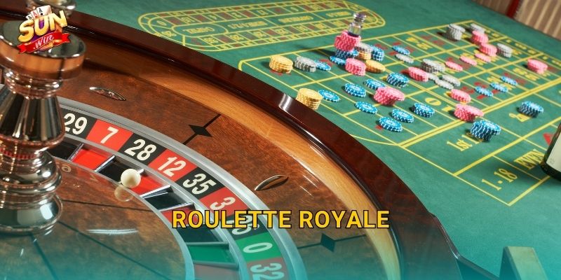 Roulette Royale Sunwin – Vòng Quay Hoàng Gia Với Jackpot Khổng Lồ