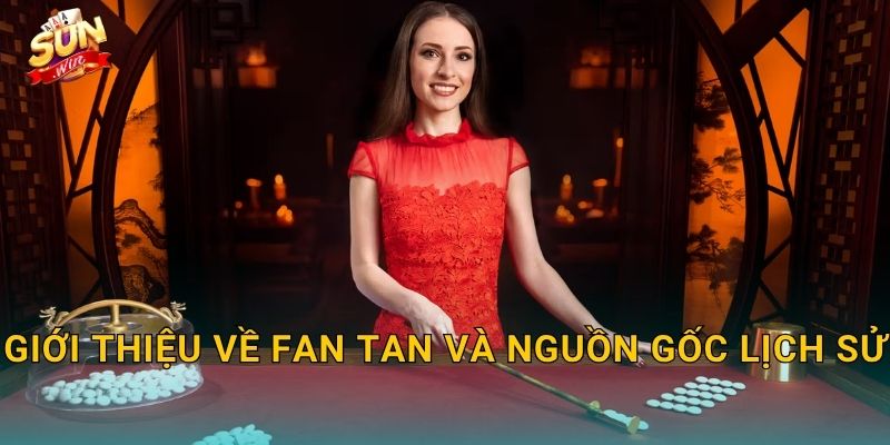 Fan Tan Sunwin – Khám Phá Trò Cược Truyền Thống Châu Á Hấp Dẫn 2 Giới Thiệu Về Fan Tan Và Nguồn Gốc Lịch Sử